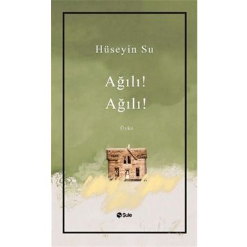 Ağılı! Ağılı! - Hüseyin Su