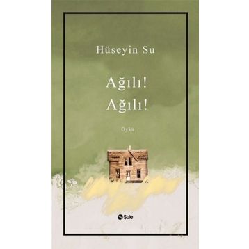 Ağılı! Ağılı! - Hüseyin Su