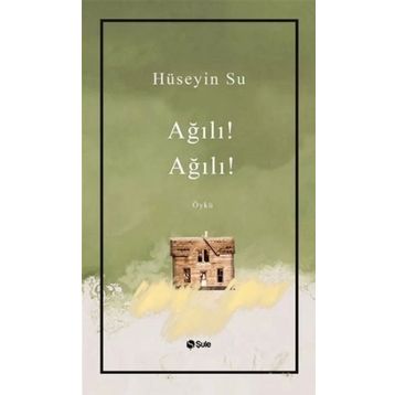 Ağılı! Ağılı! - Hüseyin Su