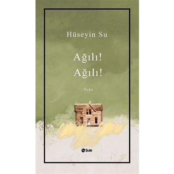 Ağılı! Ağılı! - Hüseyin Su
