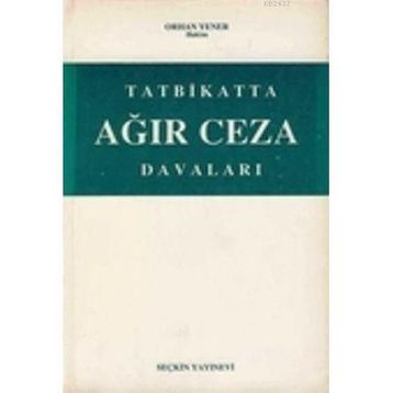 AĞIR CEZA DAVALARI - ORHAN YENER