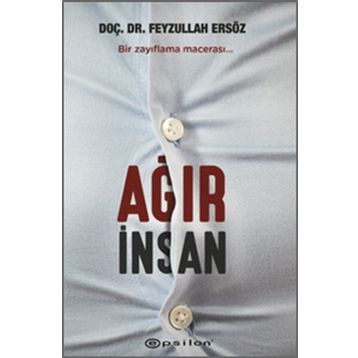 Ağır İnsan - Feyzullah Ersöz