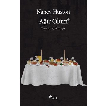 Ağır Ölüm - Nancy Huston