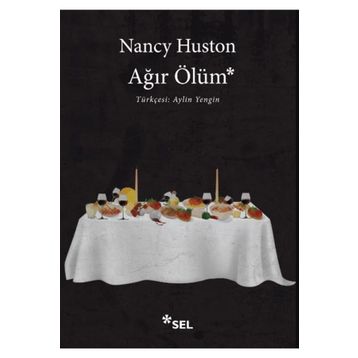 Ağır Ölüm - Nancy Huston