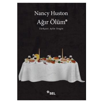 Ağır Ölüm - Nancy Huston