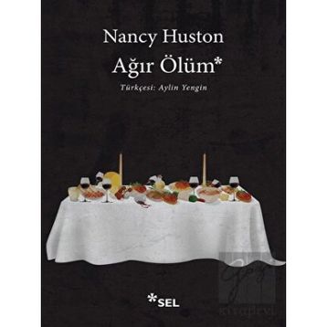 Ağır Ölüm - Nancy Huston