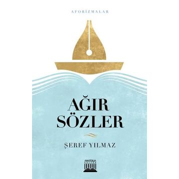 Ağır Sözler - Şeref Yılmaz