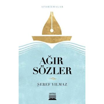 Ağır Sözler - Şeref Yılmaz