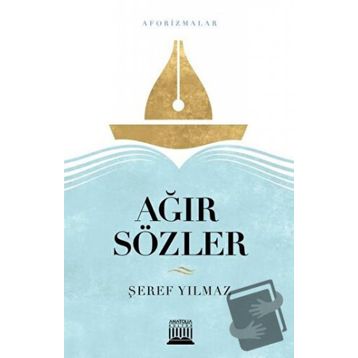 Ağır Sözler - Şeref Yılmaz