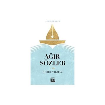 Ağır Sözler - Şeref Yılmaz