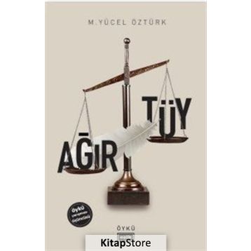 Ağır Tüy - M. Yücel Öztürk