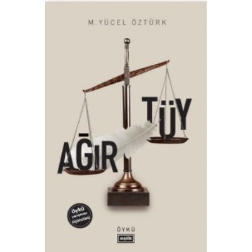 Ağır Tüy - M. Yücel Öztürk
