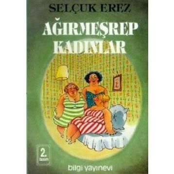 AĞIRMEŞREP KADINLAR - SELÇUK EREZ