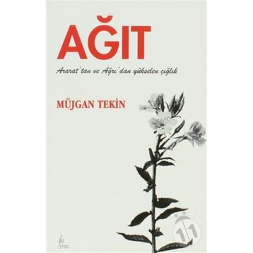 AĞIT ARARAT'TAN VE AĞRI'DAN YÜKSELEN ÇIĞLIK - MÜJGAN TEKIN
