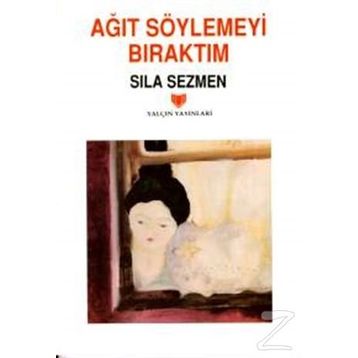 AĞIT SÖYLEMEYİ BIRAKTIM - SILA SEZMEN