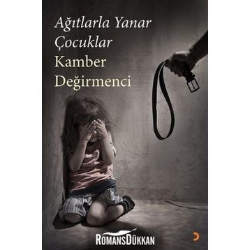 Ağıtlarla Yanar Çocuklar - Kamber Değirmenci