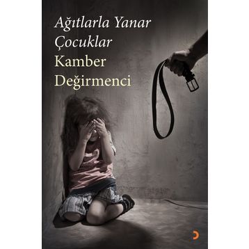 Ağıtlarla Yanar Çocuklar - Kamber Değirmenci