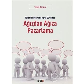Ağızdan Ağıza Pazarlama: Tüketici Satın Alma Sürecinde
