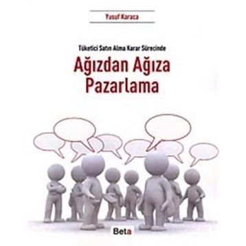 Ağızdan Ağıza Pazarlama: Tüketici Satın Alma Sürecinde