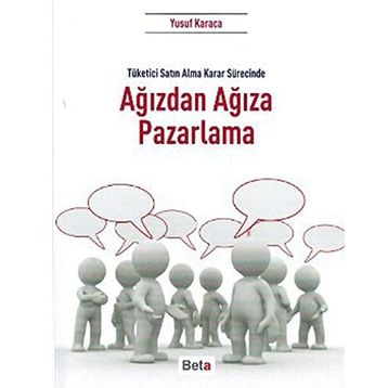 Ağızdan Ağıza Pazarlama: Tüketici Satın Alma Sürecinde