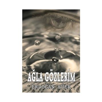 Ağla Gözlerim - Erdoğan Süer