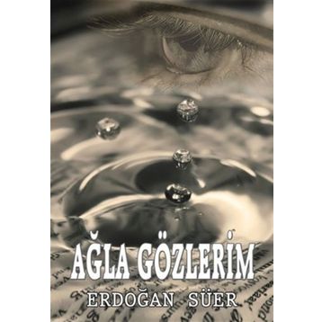 Ağla Gözlerim - Erdoğan Süer