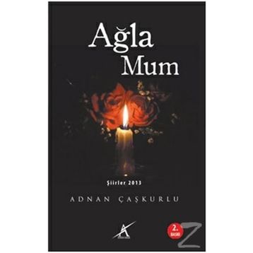 AĞLA MUM - ADNAN ÇAŞKURLU