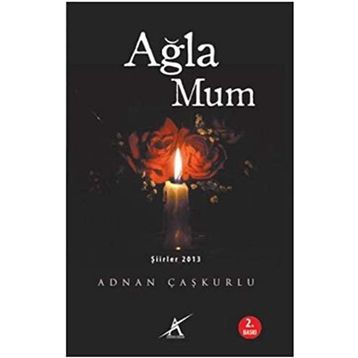 AĞLA MUM - ADNAN ÇAŞKURLU