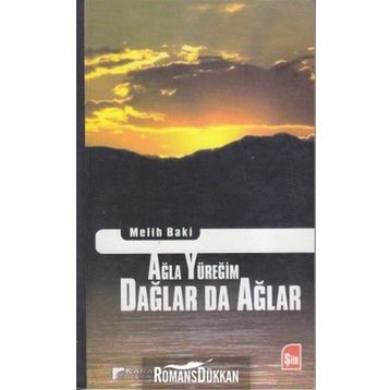 AĞLA YÜREĞIM DAĞLAR DA AĞLAR - MELIH BAKI