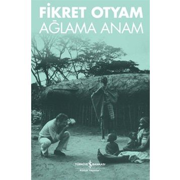 AĞLAMA ANAM - FIKRET OTYAM