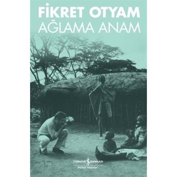 AĞLAMA ANAM - FIKRET OTYAM