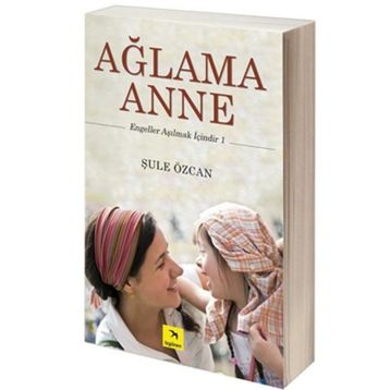 Ağlama Anne - Şule Özcan