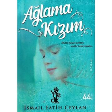 Ağlama Kızım-İsmail Fatih Ceylan