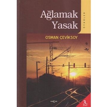 AĞLAMAK YASAK (ÖYKÜLER) - OSMAN ÇEVİKSOY