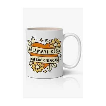 Ağlamayı Kes Baskılı Kupa
