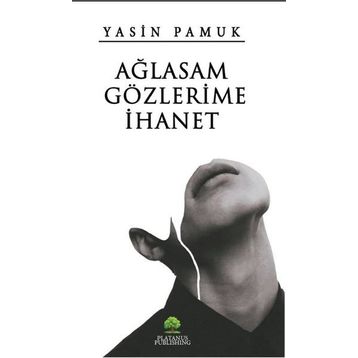 Ağlasam Gözlerime İhanet - Yasin Pamuk