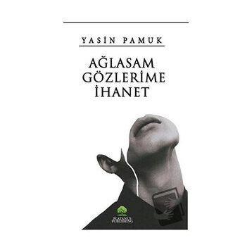Ağlasam Gözlerime İhanet - Yasin Pamuk