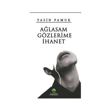 Ağlasam Gözlerime İhanet - Yasin Pamuk