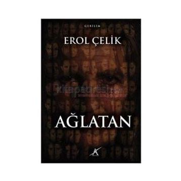 Ağlatan - Erol Çelik
