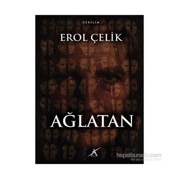 Ağlatan - Erol Çelik