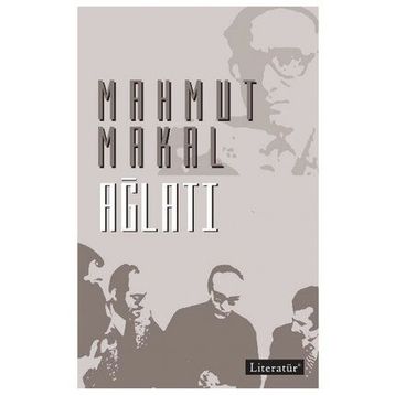 Ağlatı - Mahmut Makal