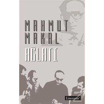 Ağlatı - Mahmut Makal