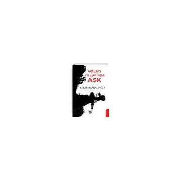 Ağlatı Yıllarında Aşk - Kerem Karadağlı