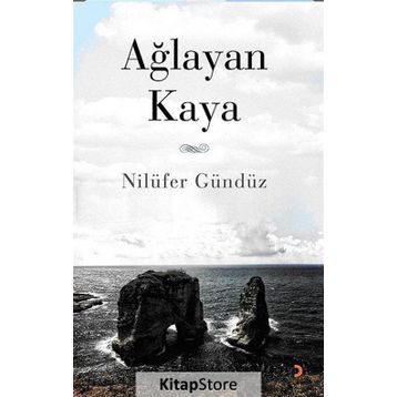 AĞLAYAN KAYA - NILÜFER GÜNDÜZ