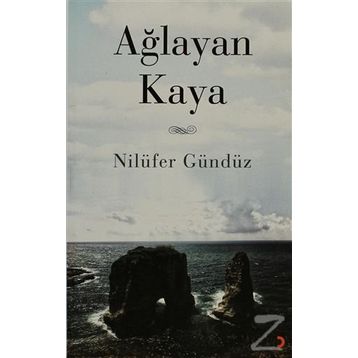 AĞLAYAN KAYA - NILÜFER GÜNDÜZ