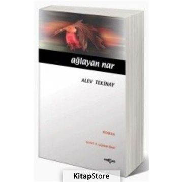 AĞLAYAN NAR - ALEV TEKINAY