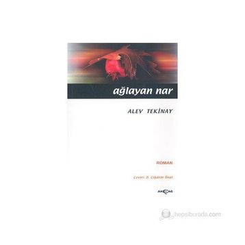 AĞLAYAN NAR - ALEV TEKINAY