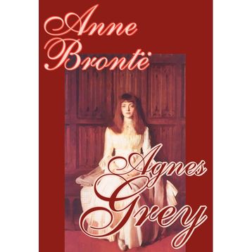 AGNES GREY - ANNE BRONTË