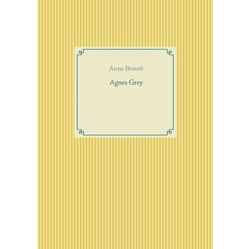 Agnes Grey - Anne Bronte