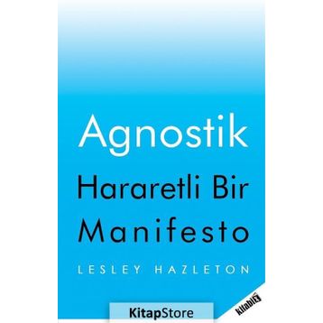 Agnostik; Hararetli Bir Manifesto - Lesley Hazleton